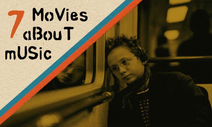 7 Movies About Music
