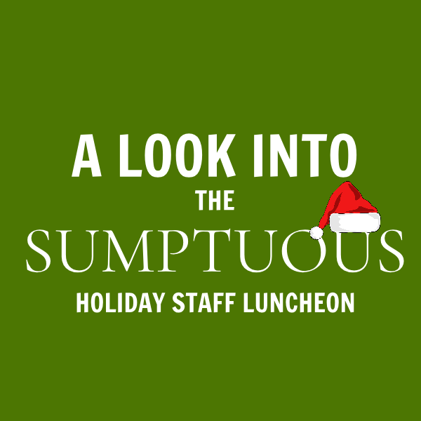 A Look into the Sumptuous Staff Luncheon